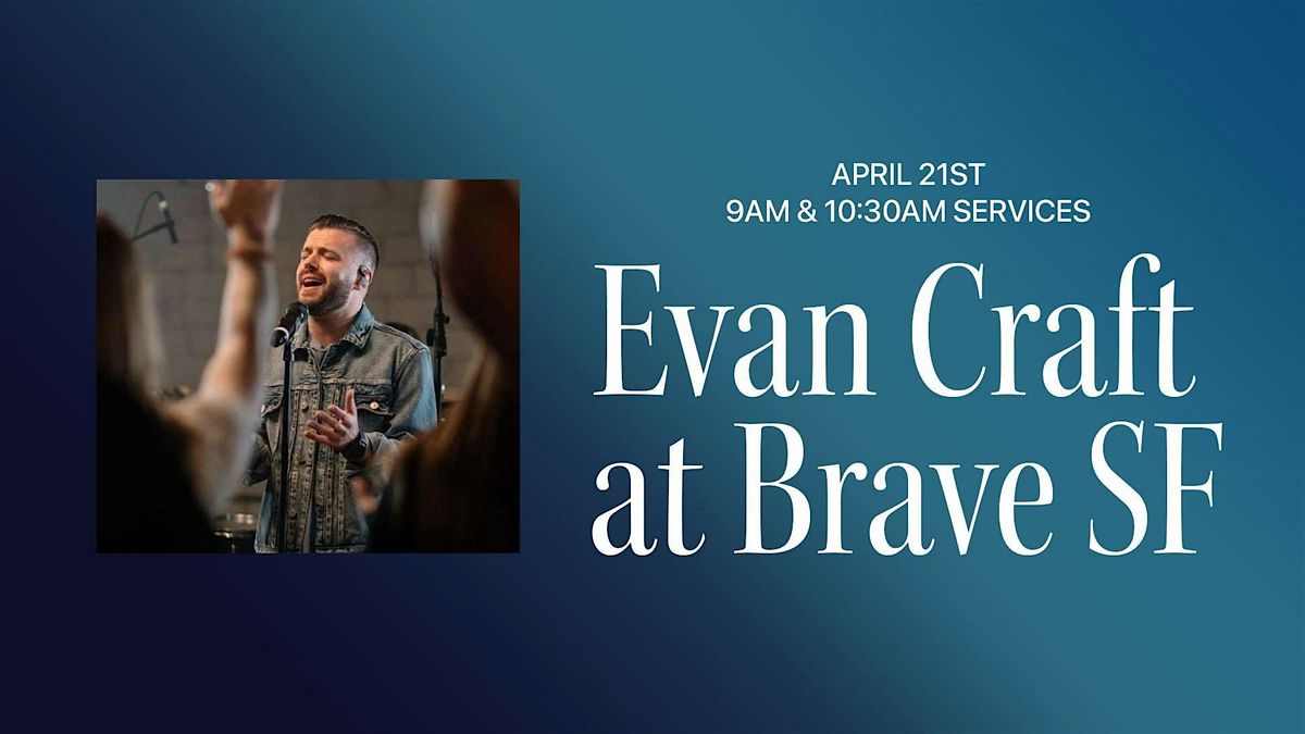 Evan Craft at Brave Church San Francisco