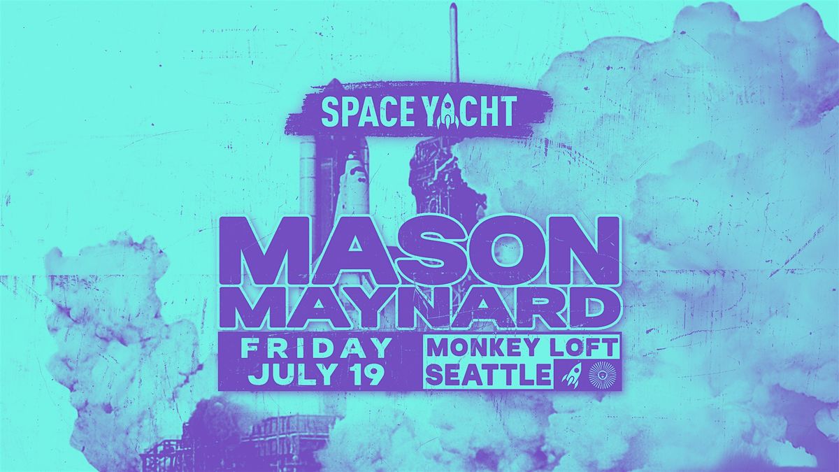 Space Yacht Seattle: Mason Maynard
