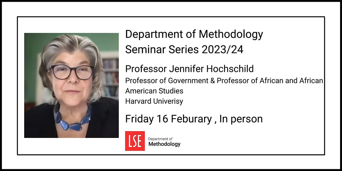 Department of Methodology Seminar Series - Professor Jennifer Hochschild