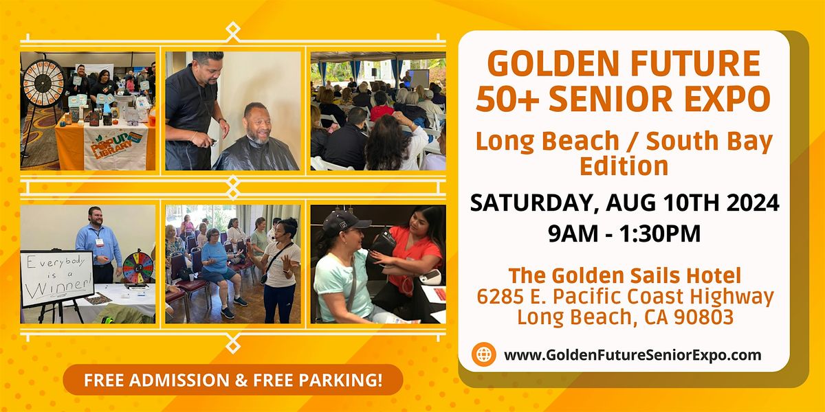 Golden Future 50+ Senior Expo - Long Beach \/ South Bay Edition