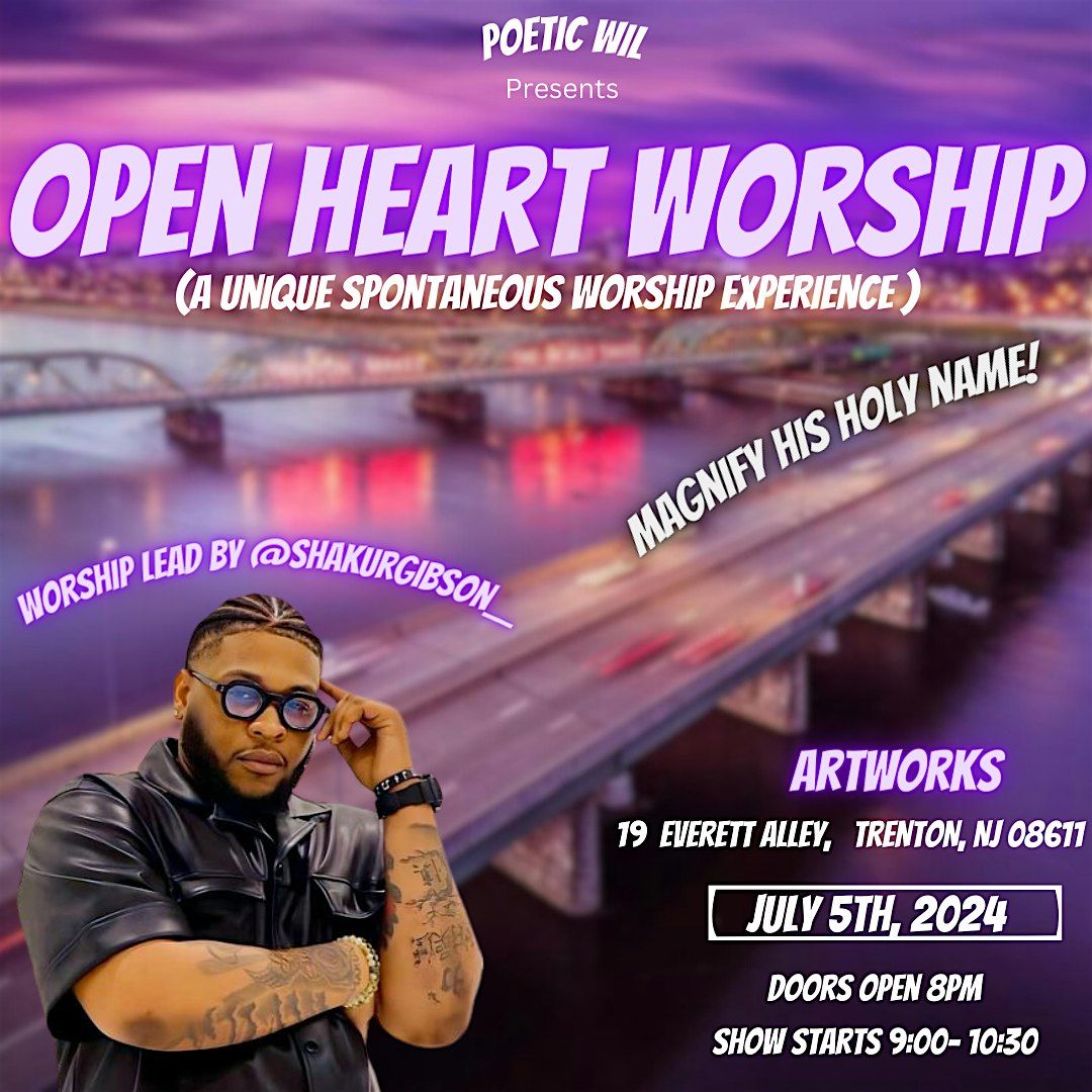 Open Heart Worship (A Unique Spontaneous Worship Experience)