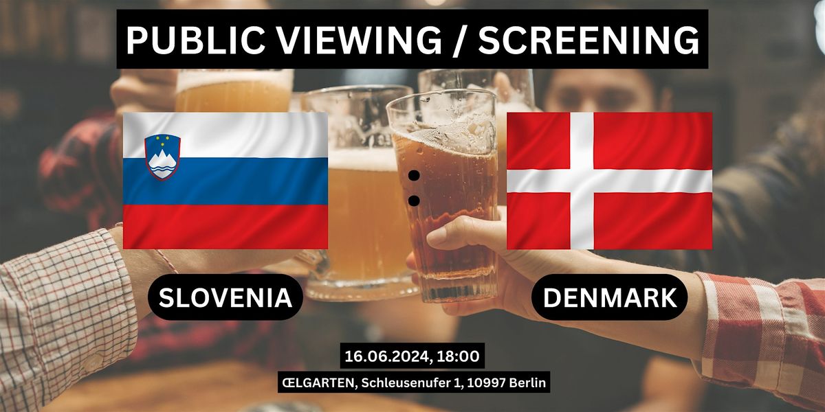 Public Viewing\/Screening: Slovenia vs. Denmark