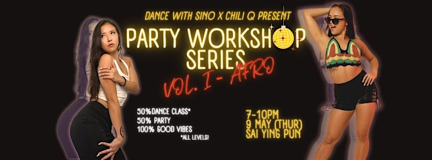 PARTY WORKSHOP SERIES VOL. 1: Afro Dance Class + Party