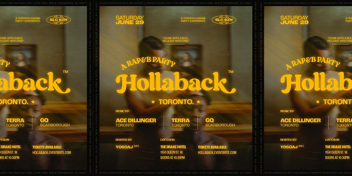 Hollaback  -  RAP&B Party Toronto - Saturday June 29th-