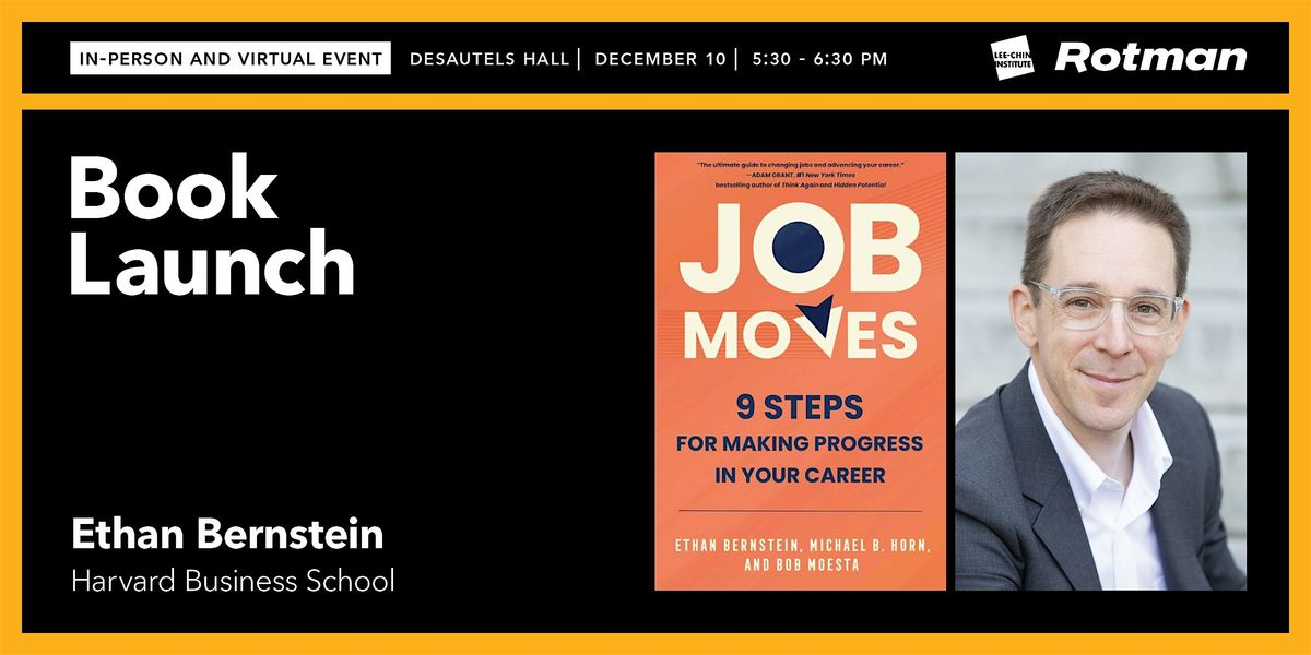 Ethan Bernstein on "Job Moves: 9 Steps for Making Progress in Your Career"