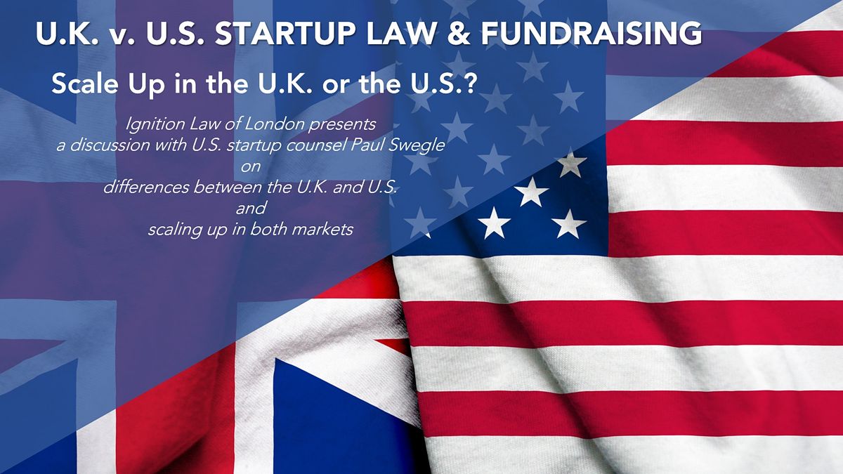 U.K. v.  U.S. Startup Law & Fundraising - Scale Up in the U.K. or the U.S.?