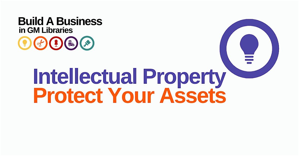 Intellectual Property - Protect Your Assets: Build A Business