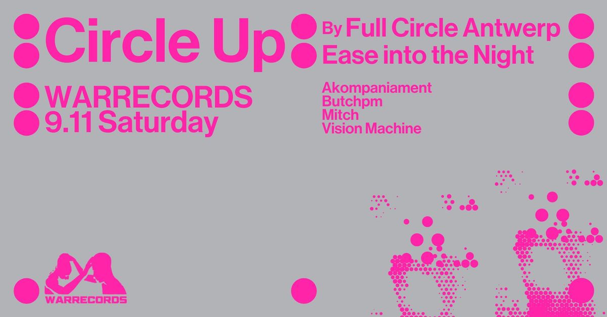 \u2727 Circle Up \u2727 Warrecords \u2727 free Full Circle warm-up event