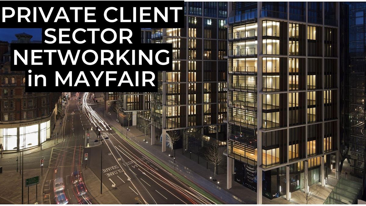 Sector Client PRIVATE CLIENT SECTOR NETWORKING IN MAYFAIR, Dirty Martini Hanover ...