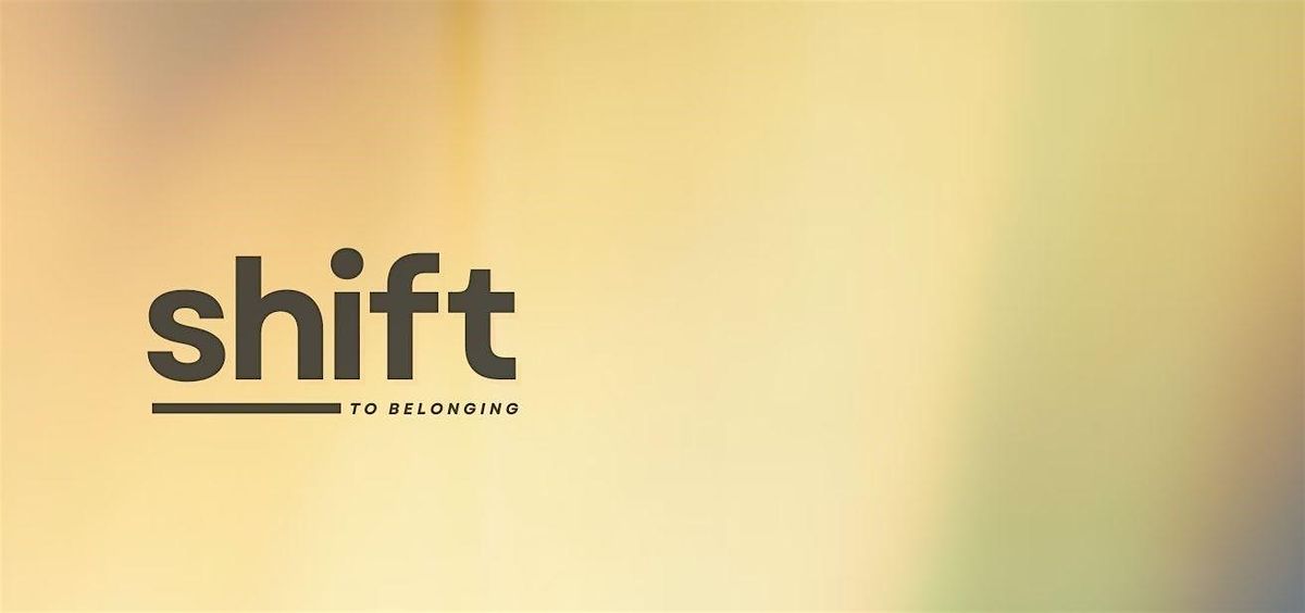 SHIFT to belonging