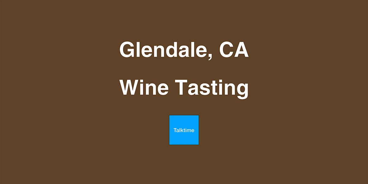 Wine Tasting - Glendale