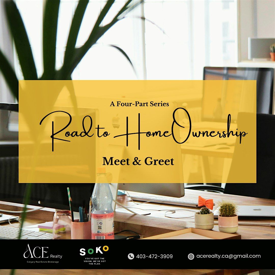 Meet and Greet Series- Part 1 of 4:  Kickstart Your Home Ownership Journey