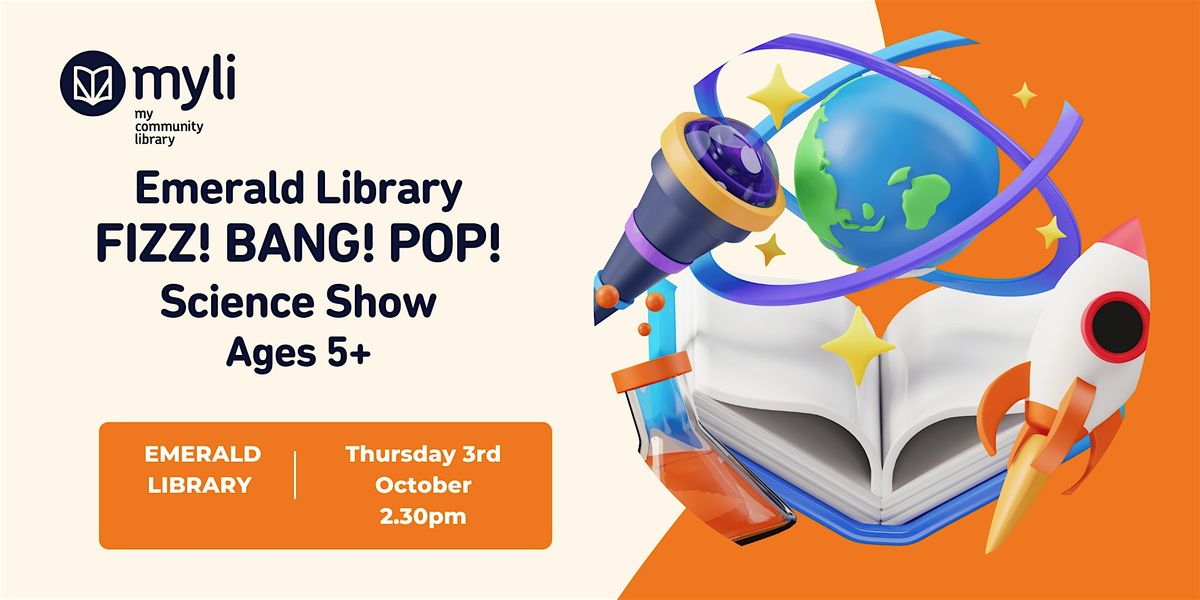 Emerald Library FIZZ! BANG! POP! Science Show (Ages 5+)