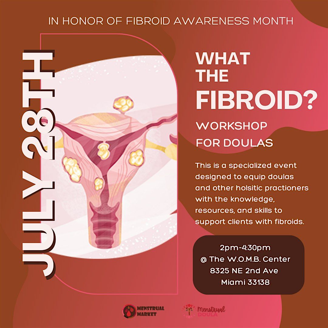 What the Fibroid? Workshop for Doulas Supporting Clients w\/ Fibroids