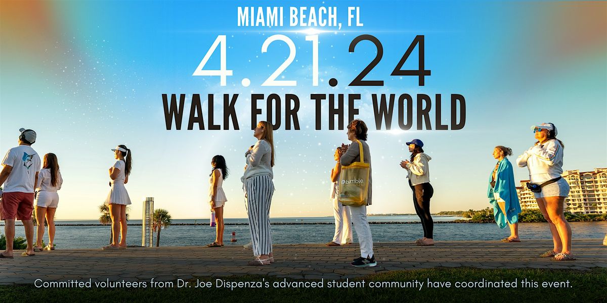 Earth Day Miami Beach:Join Dr. Joe Dispenza's Walk for the World Meditation