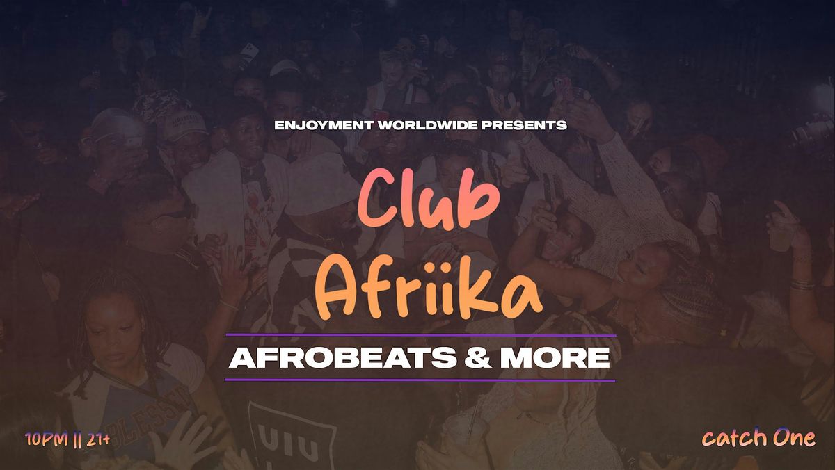 Afrobeats, Amapiano & More ( CLUB AFRiiKA )