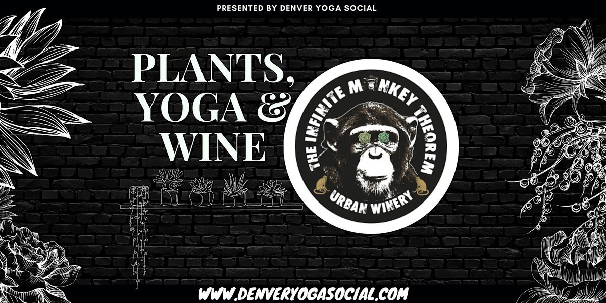 Plants, Yoga, and Wine at Infinite Monkey Theorem in RiNo