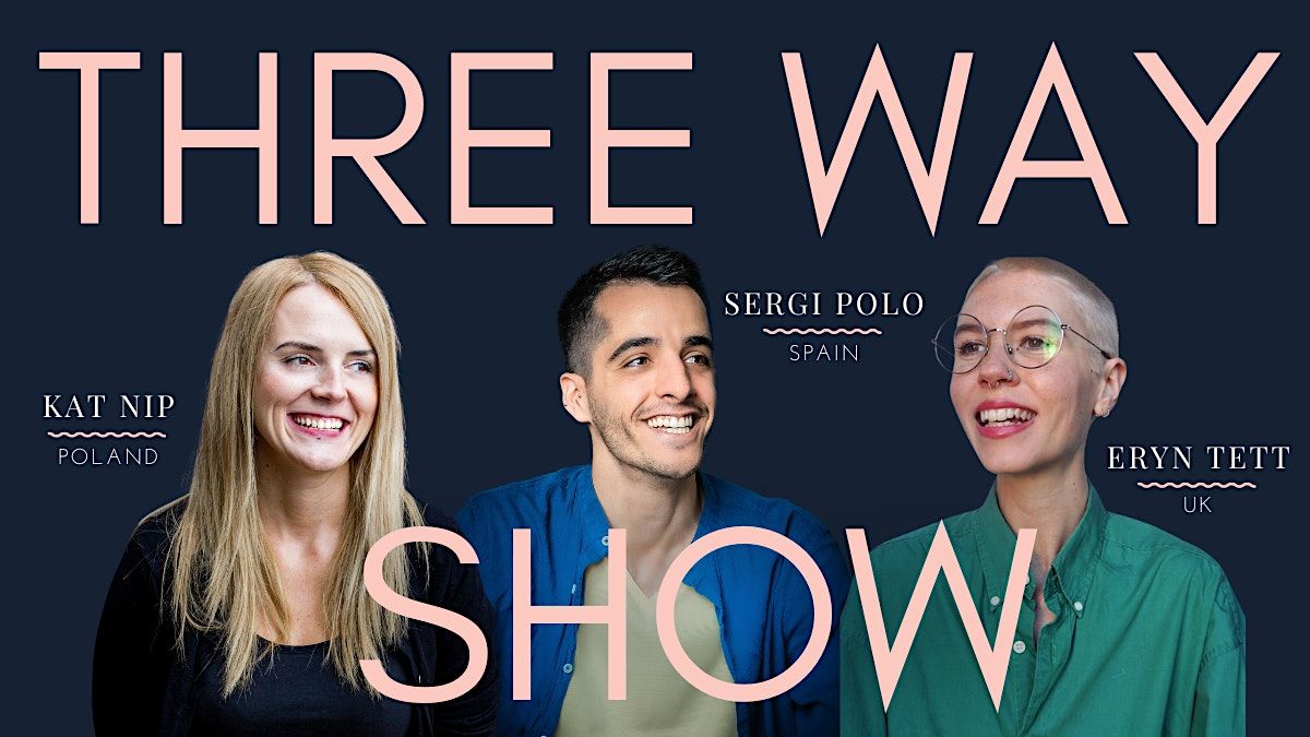 English Comedy | Three Way Show | Sergi, Kat & Eryn