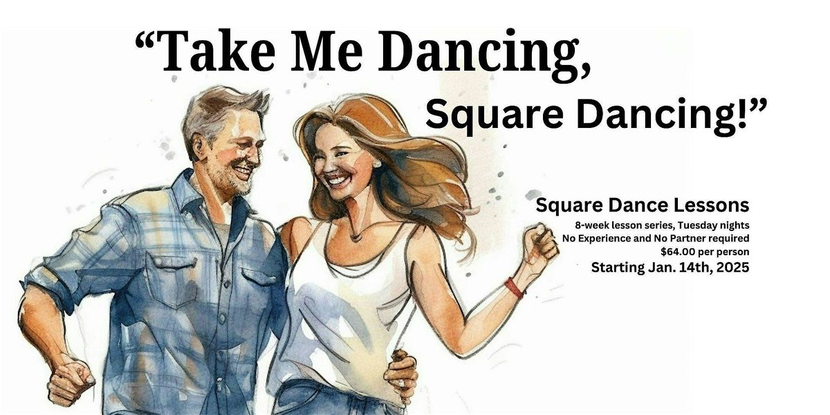 Take Me Dancing, Square Dancing! 8-week lesson series