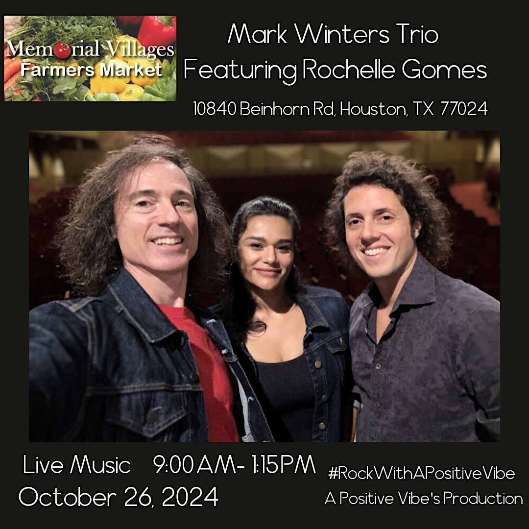 Mark Winters Trio featuring Rochelle Gomes @ Memorial Village Market