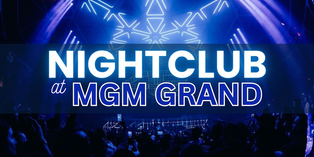 \u2705 Saturdays - Nightclub at MGM Grand - Free\/Reduced Access