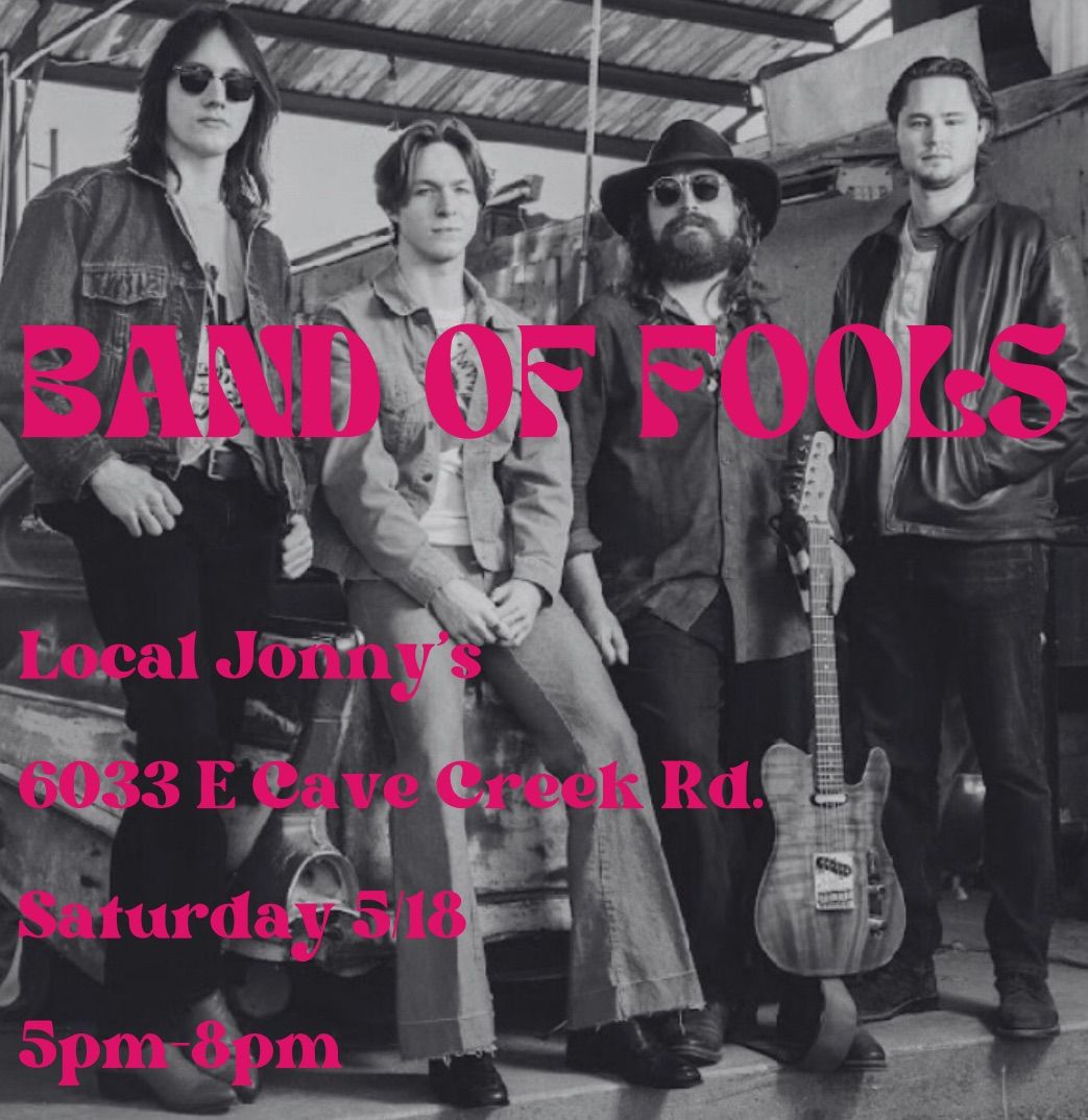 Band of Fools @ Local Jonny\u2019s Saturday 5\/18 5pm-8pm