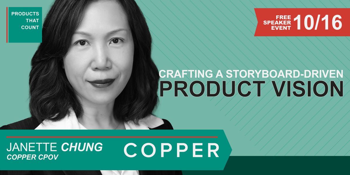 Copper CPO on Crafting a Storyboard-Driven Product Vision