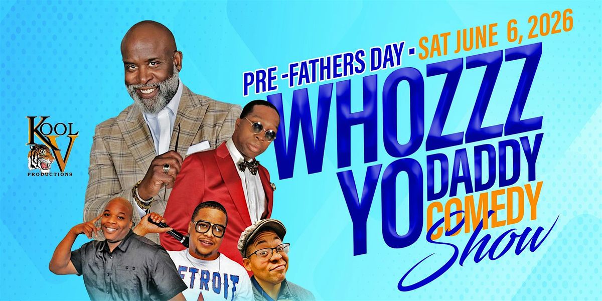 Whozzz Yo Daddy Comedy Show !!