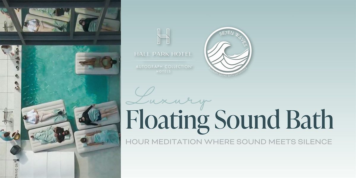 HALL Park Hotel: Luxury Floating Sound Bath with Se7en Waves