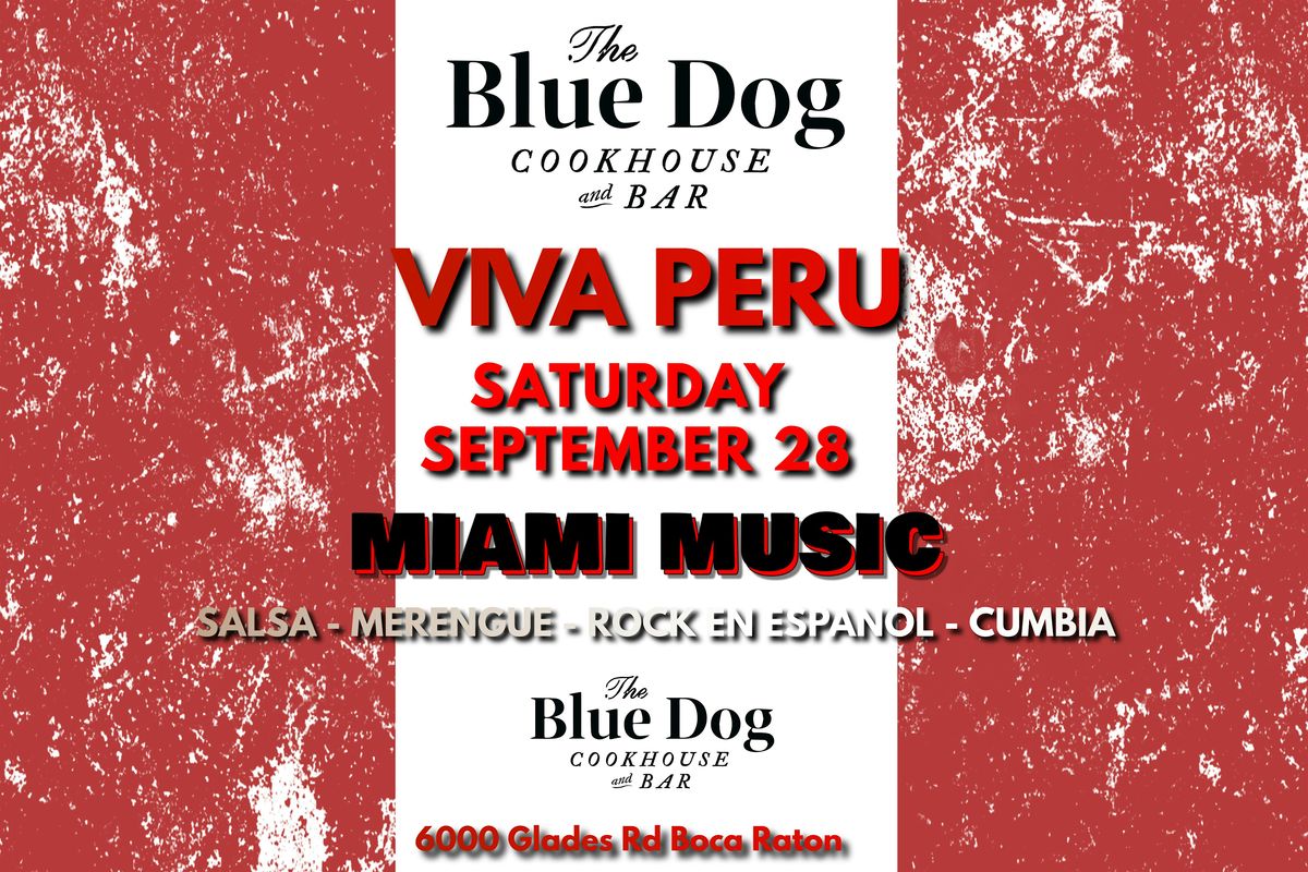 Fiesta PERUANA  Sabado 28 de Septiembre  EN THE BLUE DOG BOCA RATON