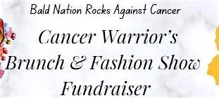 Bald Nation Rocks Against Cancer, Cancer Warrior's Brunch & Fashion Show