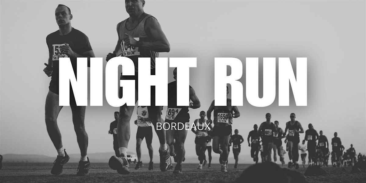 NIGHT RUN BORDEAUX