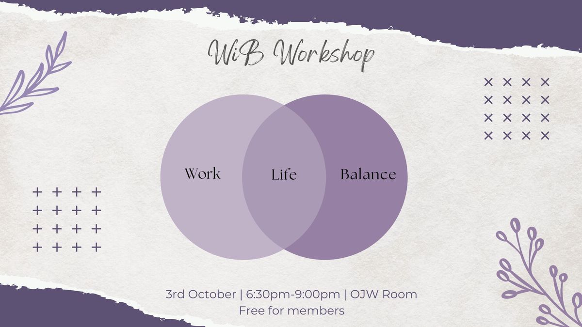 \u2728WiB Work-Life Balance Workshop\u2728