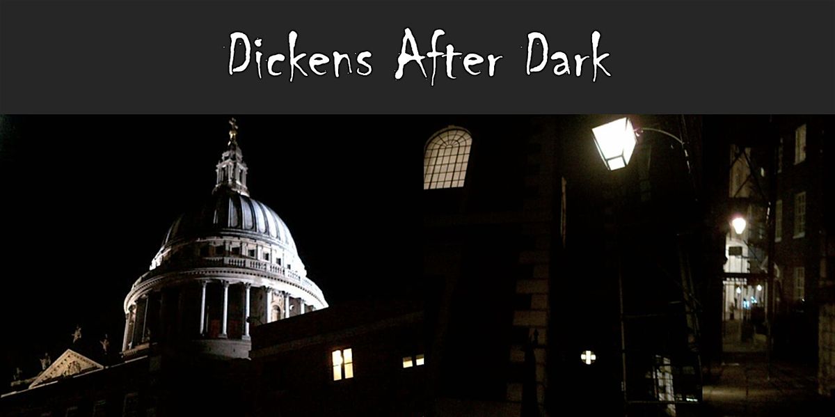 Walking Tour - Dickens After Dark: In the Steps of the Night Walker