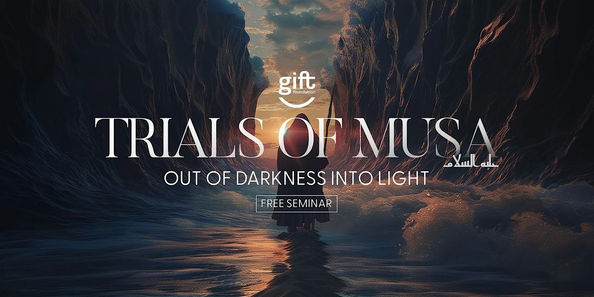 TRIALS OF MUSA (AS) - Out of Darkness Into Light