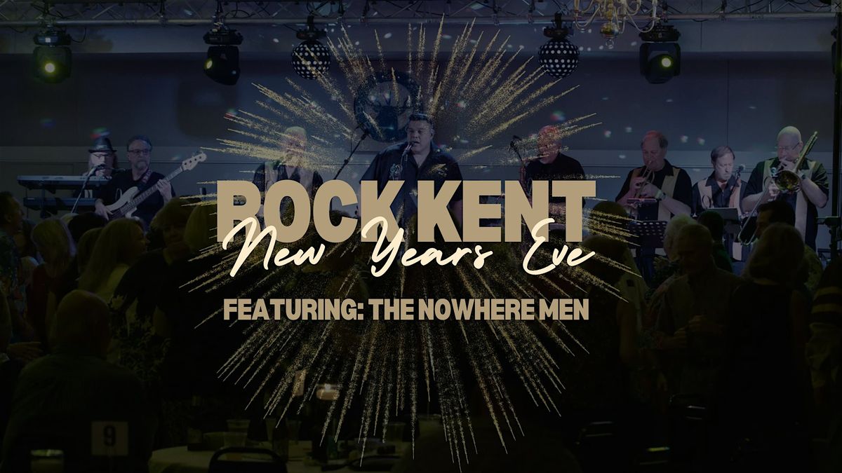 ROCK KENT NEW YEARS EVE: THE NOWHERE MEN