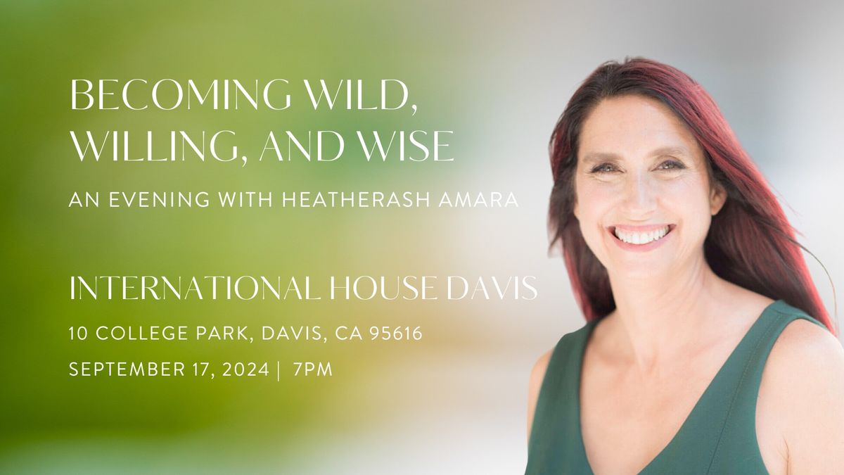 Becoming Wild, Willing, and Wise: An Evening with HeatherAsh Amara