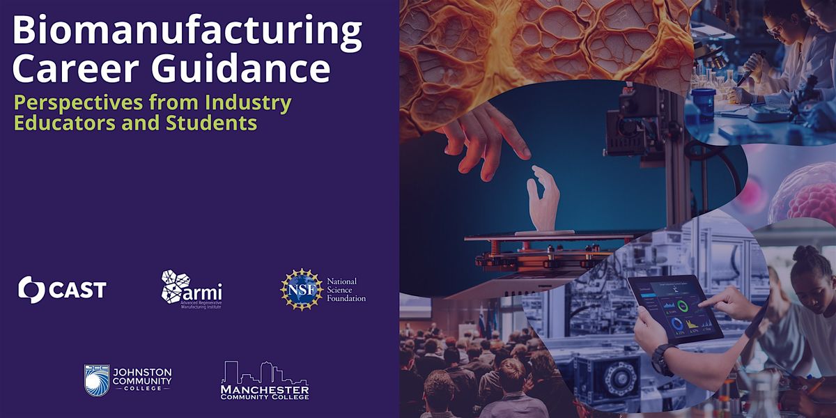 Biomanufacturing Career Guidance Showcase: Perspectives from Industry, Educators, and Students