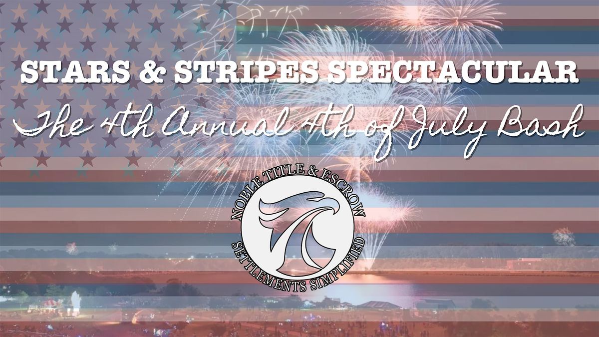 Stars & Stripes Spectacular: The 4th Annual 4th of July Bash at Noble Title