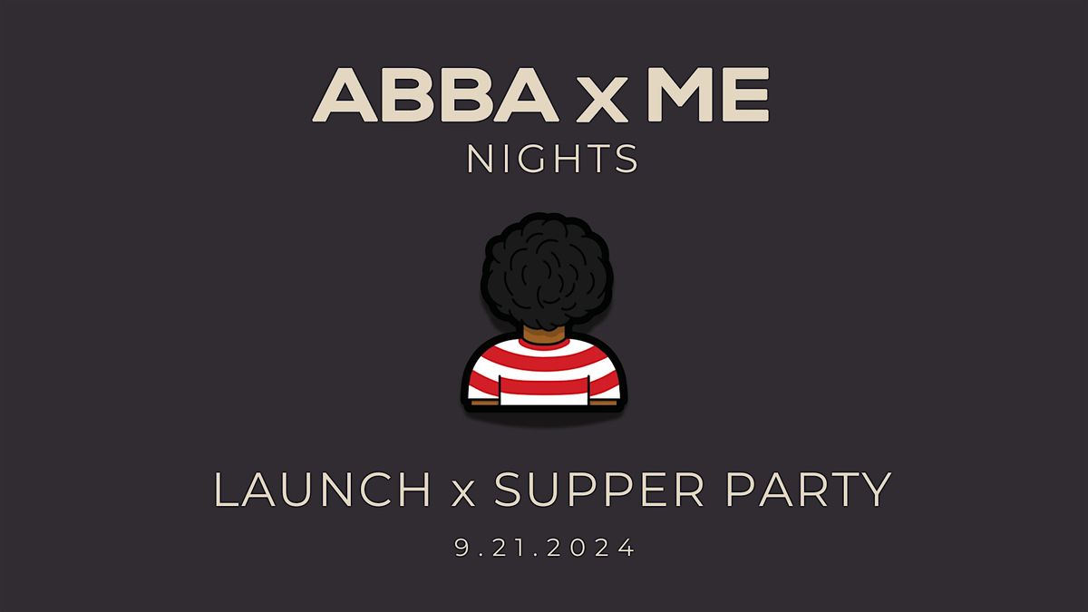 ABBA x ME Nights: Launch, Worship, & Supper Party at Sinh\u00e1