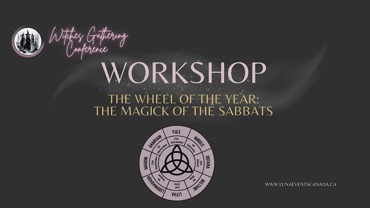 THE WHEEL OF THE YEAR: THE MAGICK OF THE SABBATS