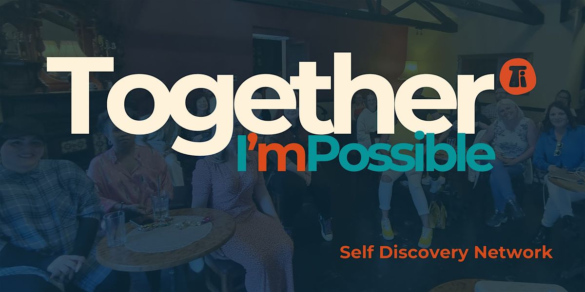 Self Discovery Network.         Together I'mPossible.