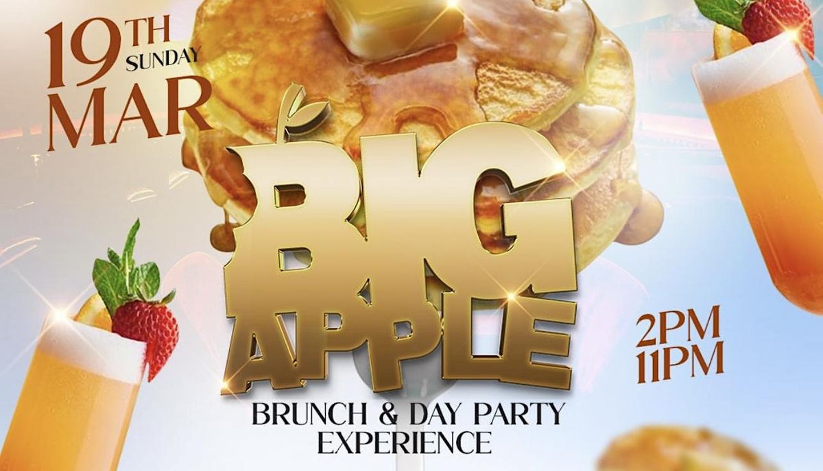 Big Apple Brunch  & Day Party Every Sunday