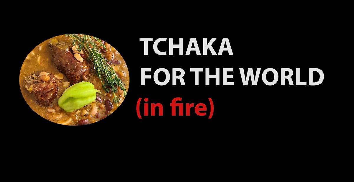 Tchaka for the World (in fire)