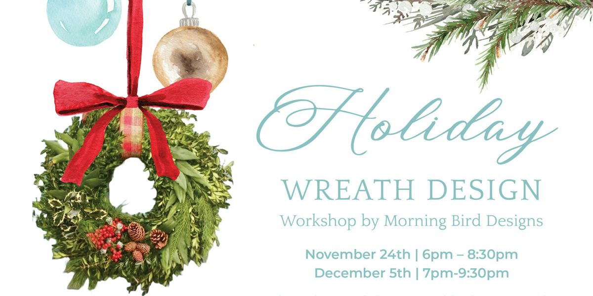 Winter Holiday Wreath Design Workshop by Morning Bird Design