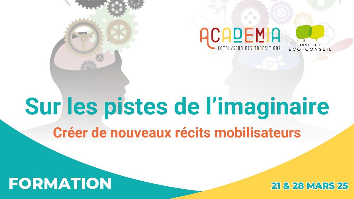 FORMATION : Sur les pistes de l'imaginaire - Cr\u00e9er de nouveaux r\u00e9cits mobilisateurs