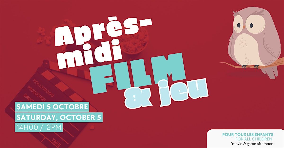 Movie & game family afternoon \/ Apr\u00e8s-midi cin\u00e9ma et jeux en famille