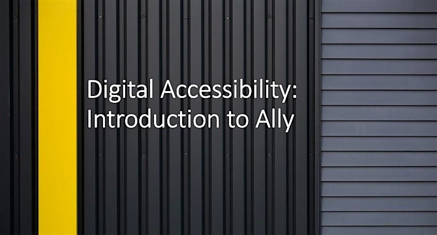 Digital Accessibility: Introduction to Ally on Campus Workshop
