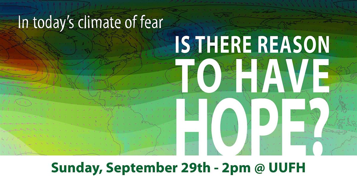 In today's climate of fear, Is there reason to have hope?