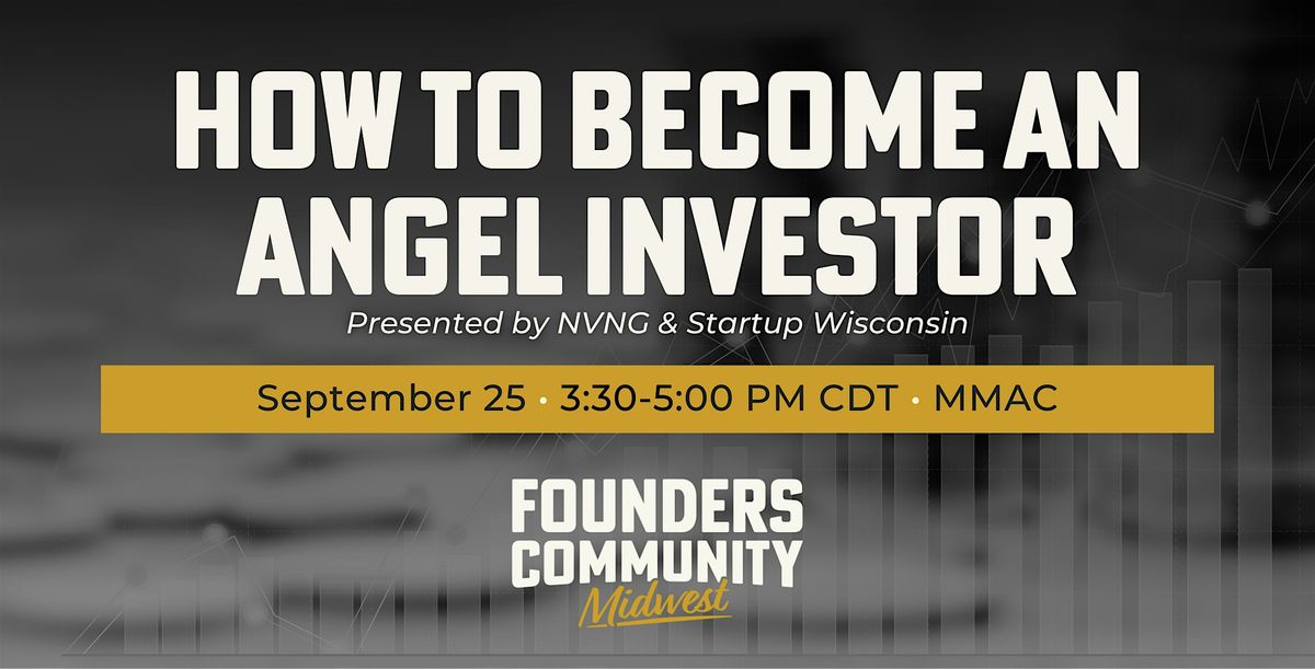 How to Become an Angel Investor, Presented by NVNG & Startup Wisconsin